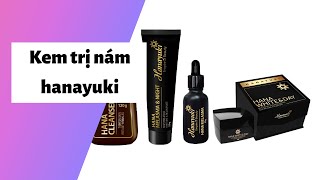 Review kem trị nám hanayuki có tốt không? Cách sử dụng? Giá bao nhiêu?