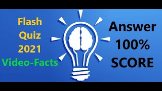 Flash Quiz Answers 2021 Video Facts | Flash Quiz Answers Version 1 | 7 Questions and Answers