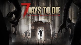 7 Days to Die Part 7