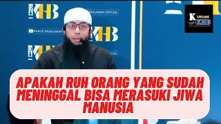 Dimanakah Ruh Orang Yang Sudah Meninggal || Ustadz Khalid Basalamah || Terbaru