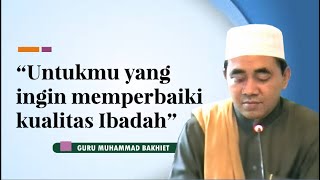 Nasehat - Untukmu yang ingin MEMPERBAIKI KUALITAS Ibadah II tantangan dalam istiqomah