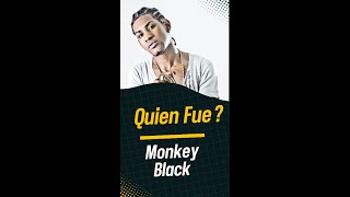 Quien fue Monkey Black  ? de los mejores Raperos Dominicano Biografía