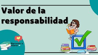 Valor de la responsabilidad | Aprendo a diario | La responsabilidad