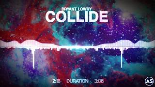 Bryant Lowry - Collide