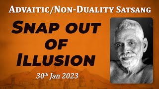 521. Bhagavan Ramana Satsang - Snap out of Illusion