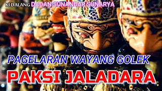 pagelaran WAYANG GOLEK PAKSI JALADARA Ki Dalang DADAN SUNANDAR SUNARYA.GIRI HARJA 3.