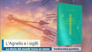 L'AGNELLO E I SIGILLI: LA STORIA DEL MONDO TROVA UN SENSO