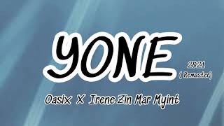 OASIX X IRENE ZIN MAR MYINT_ YONE ( 2021 REMASTER )