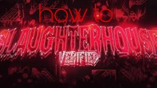 how to slaughterhouse (the guide)