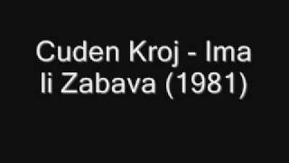 Cuden Kroj - Ima li Zabava (1981)