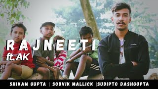 RAJNEETI (Kadwa Sach) | Rapstar AK | Shivam Gupta | Official Music Video