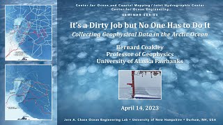 It's a Dirty Job But No One Has to Do It: Collecting Geophysical Data in the Arctic Ocean