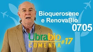 Bioquerosene e RenovaBio | Ubrabio Comenta #17