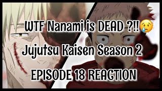 They Killed Nanami 😢 | Jujutsu Kaisen Season 2 Ep 18 Reaction