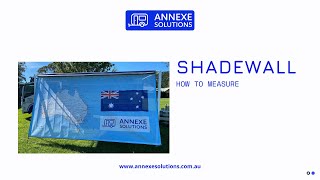 HOW TO MEASURE FOR A PLAIN OR PRINTED SHADEWALL - ANNEXE SOLUTIONS 1300 266 393