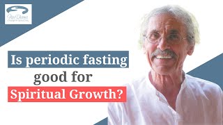 Is periodic fasting supportive for spiritual growth? | Q&A with Sat Shree