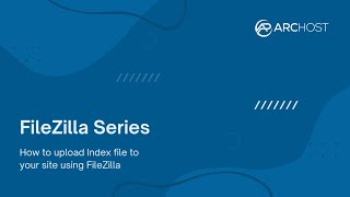 How to upload Index file to your site using FileZilla   ARCHOST