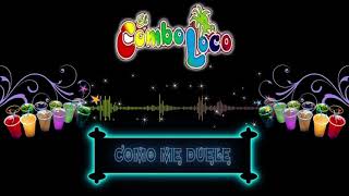 El Combo Loco - Como me duele │ Letra