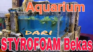 Aquarium Dari STYROFOAM Bekas (#5)