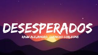 Rauw Alejandro, Chencho Corleone - Desesperados (Letra/Lyrics)