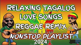 RELAXING TAGALOG LOVE SONGS REGGAE REMIX NONSTOP PLAYLIST  DJ #dj #reggae #reggaeremix