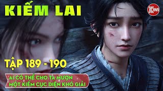 Kiếm Lai Tập 189,190: Ai Có Thể Cho Ta Mượn Một Kiếm, Cục Diện Khó Giải