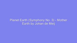 Planet Earth (Symphony No. 3) - Mother Earth by Johan de Meij