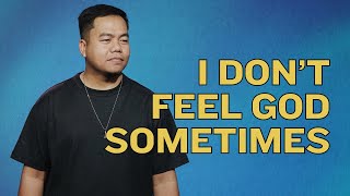 I Dont Feel God Sometimes | Stephen Prado