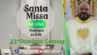 33º Domingo comum | Santa Missa