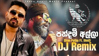 Pandam Alla (Remix) - Shan Putha Ft Dimi3 (Tharu BeatZ) | Sinhala Remix Song | Sinhala DJ Song