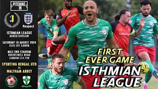 HISTORY!! First EVER Isthmian League game | SPORTING BENGAL vs WALTHAM ABBEY