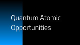 Quantum Atomic Opportunities | Webinar with Dr. Williamson