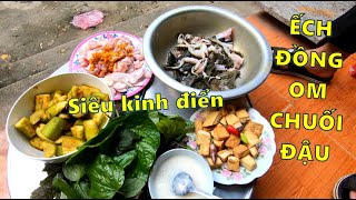 Cách làm ẾCH ĐỒNG OM CHUỐI ĐẬU - món ngon kinh điển