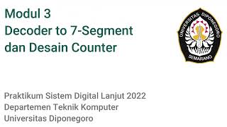 Praktikum Sistem Digital Lanjut Modul 3 : Decoder to 7-Segment dan Design Counter - Kelompok 07