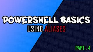 Powershell Basics: Using Aliases