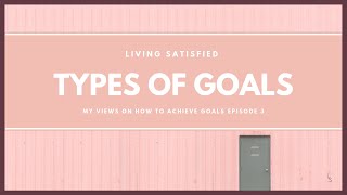 Types of Goals - Types of Goals to Bring Success