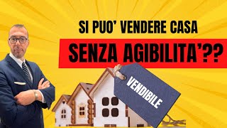 Vendere casa senza agibilità:ecco cosa devi sapere!