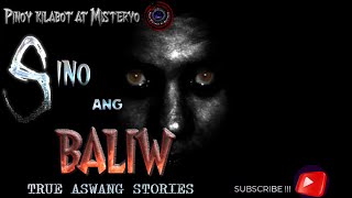 SINO ANG BALIW | *PINOY TRUE HORROR  STORIES | ASWANG