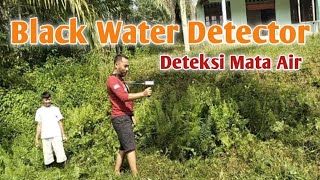 Mencari mata air sumur bor dengan BLACK WATER DETECTOR