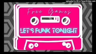 Free Games 【Let's Funk Tonight】 Blue Feather Remake・ Electro・ Boogie・ Disco