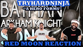 TryHardNinja feat JT Machinima "A Hero Forms" Red Moon Reaction