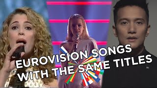 All Eurovision Songs with the Same Title (1956 - 2021), One Title -  Several songs (ESC 2021 update)