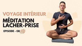 Voyage Intérieur / Méditation de Lâcher-prise