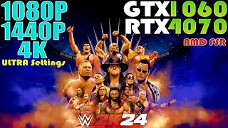 GTX 1060 - RTX 4070 ~ WWE 2K24 Performance Test | 1080P, 1440P and 4K ULTRA Settings | AMD FSR