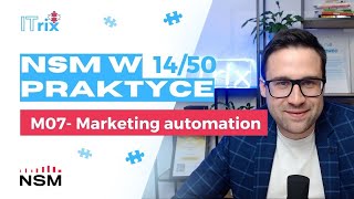 #NSMWPRAKTYCE M07 - Postaw na Marketing automation! 14/50