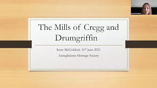 The Mills of Drumgriffin and Cregg - Lecture by Irene McGoldrick, 16 June 2021