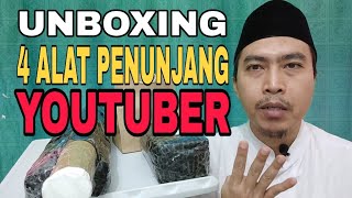 Unboxing 4 Alat Penunjang Youtuber