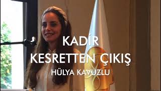 Tekamül Nedir?| Hülya Kavuzlu | Kadir- Kesretten Çıkış