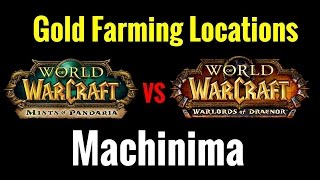 WoW 6.2 Gold Farming Machinima - MoP vs WoD Which has the Best Gold Farming Spots?