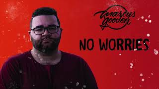 Marcus Gooden - No Worries (Official Audio)